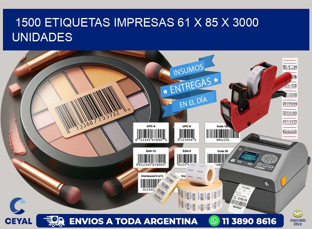 1500 ETIQUETAS IMPRESAS 61 x 85 X 3000 UNIDADES