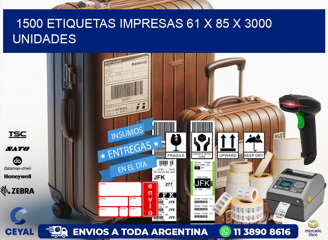 1500 ETIQUETAS IMPRESAS 61 x 85 X 3000 UNIDADES