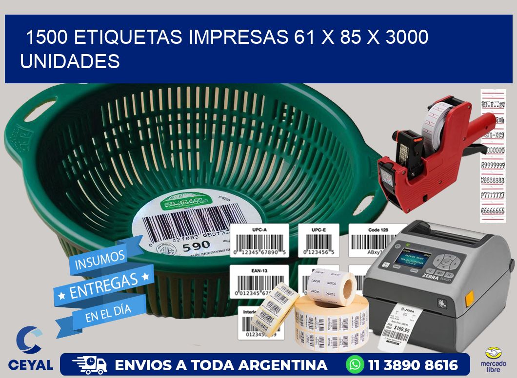 1500 ETIQUETAS IMPRESAS 61 x 85 X 3000 UNIDADES