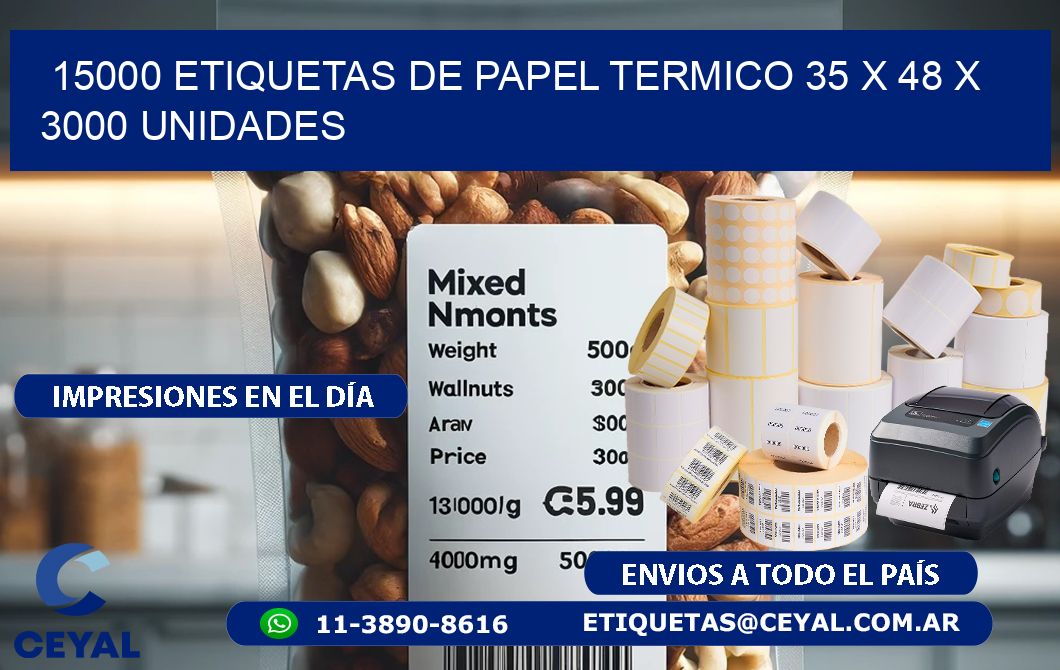 15000 ETIQUETAS DE PAPEL TERMICO 35 x 48 X 3000 UNIDADES