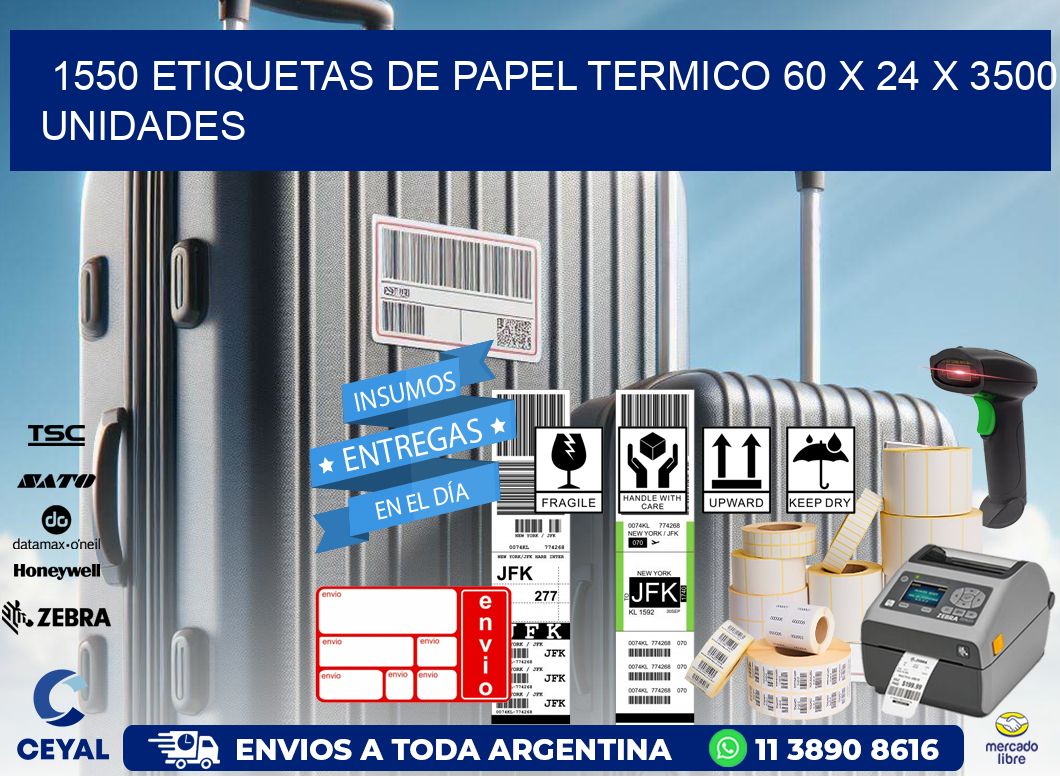 1550 ETIQUETAS DE PAPEL TERMICO 60 x 24 X 3500 UNIDADES