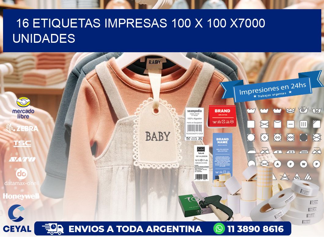 16 ETIQUETAS IMPRESAS 100 x 100 X7000 UNIDADES