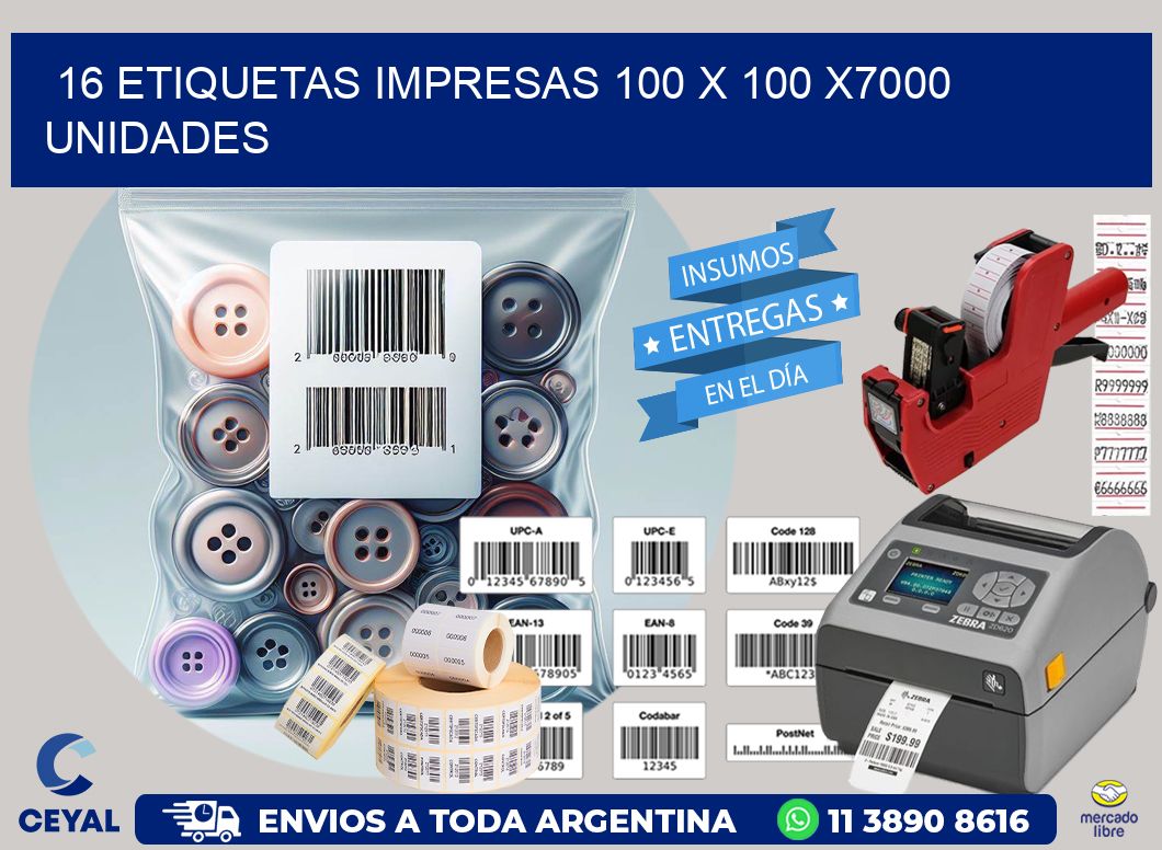 16 ETIQUETAS IMPRESAS 100 x 100 X7000 UNIDADES