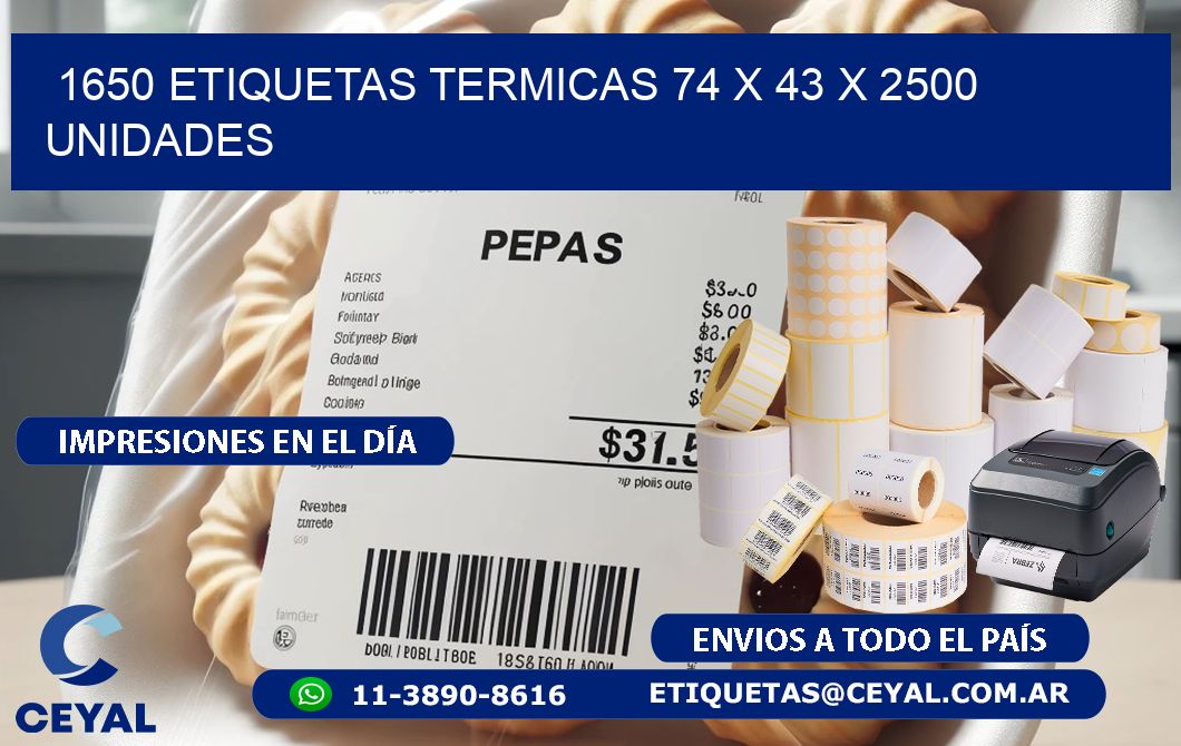 1650 ETIQUETAS TERMICAS 74 x 43 X 2500 UNIDADES