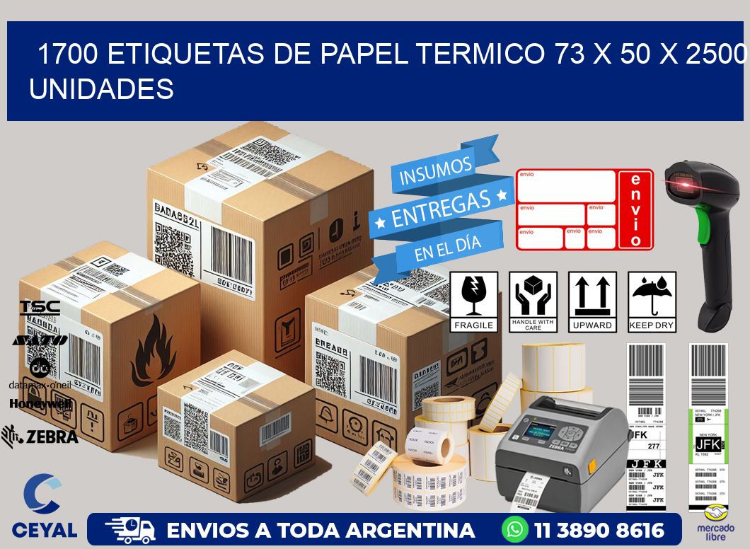 1700 ETIQUETAS DE PAPEL TERMICO 73 x 50 X 2500 UNIDADES