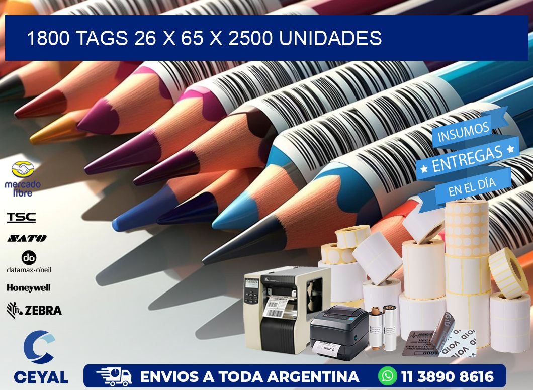 1800 TAGS 26 x 65 X 2500 UNIDADES