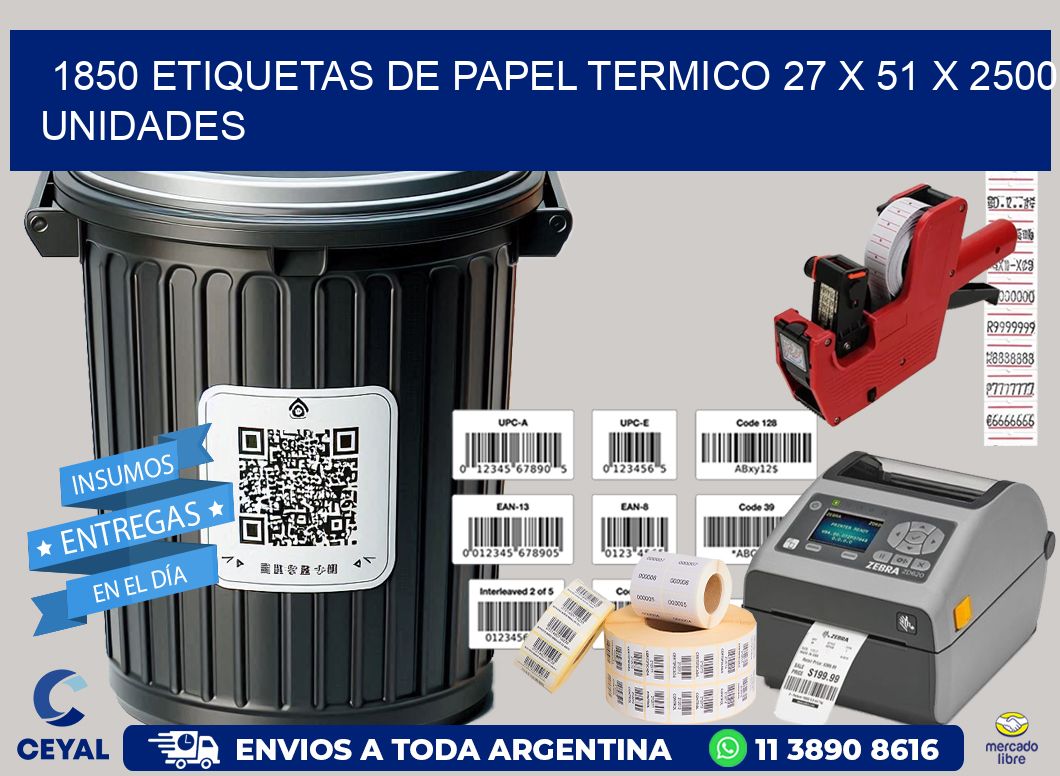 1850 ETIQUETAS DE PAPEL TERMICO 27 x 51 X 2500 UNIDADES