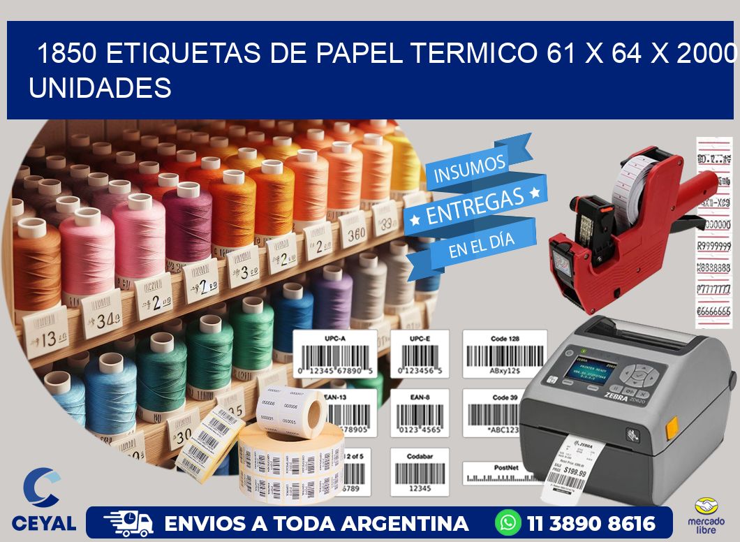 1850 ETIQUETAS DE PAPEL TERMICO 61 x 64 X 2000 UNIDADES