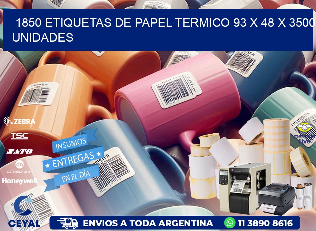 1850 ETIQUETAS DE PAPEL TERMICO 93 x 48 X 3500 UNIDADES