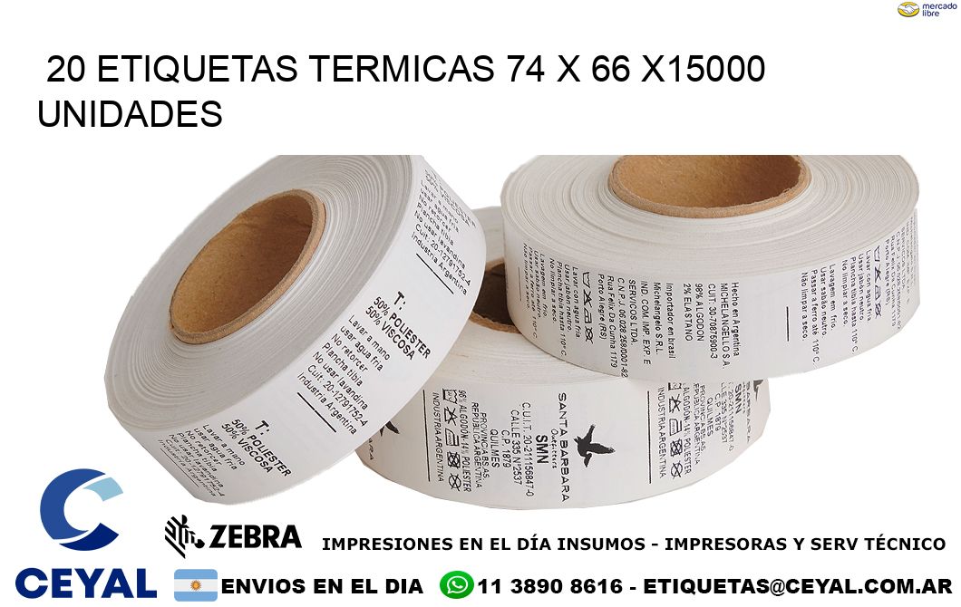 20 ETIQUETAS TERMICAS 74 x 66 X15000 UNIDADES