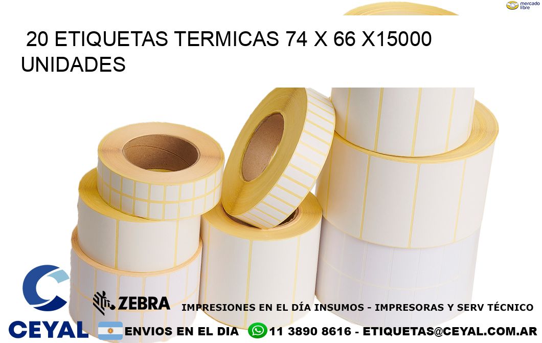 20 ETIQUETAS TERMICAS 74 x 66 X15000 UNIDADES