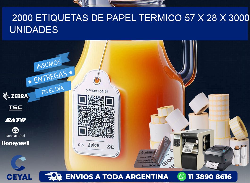 2000 ETIQUETAS DE PAPEL TERMICO 57 x 28 X 3000 UNIDADES