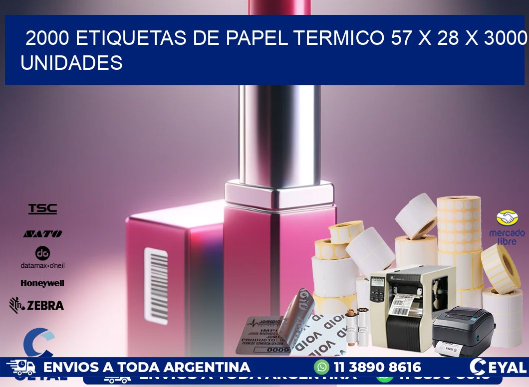 2000 ETIQUETAS DE PAPEL TERMICO 57 x 28 X 3000 UNIDADES