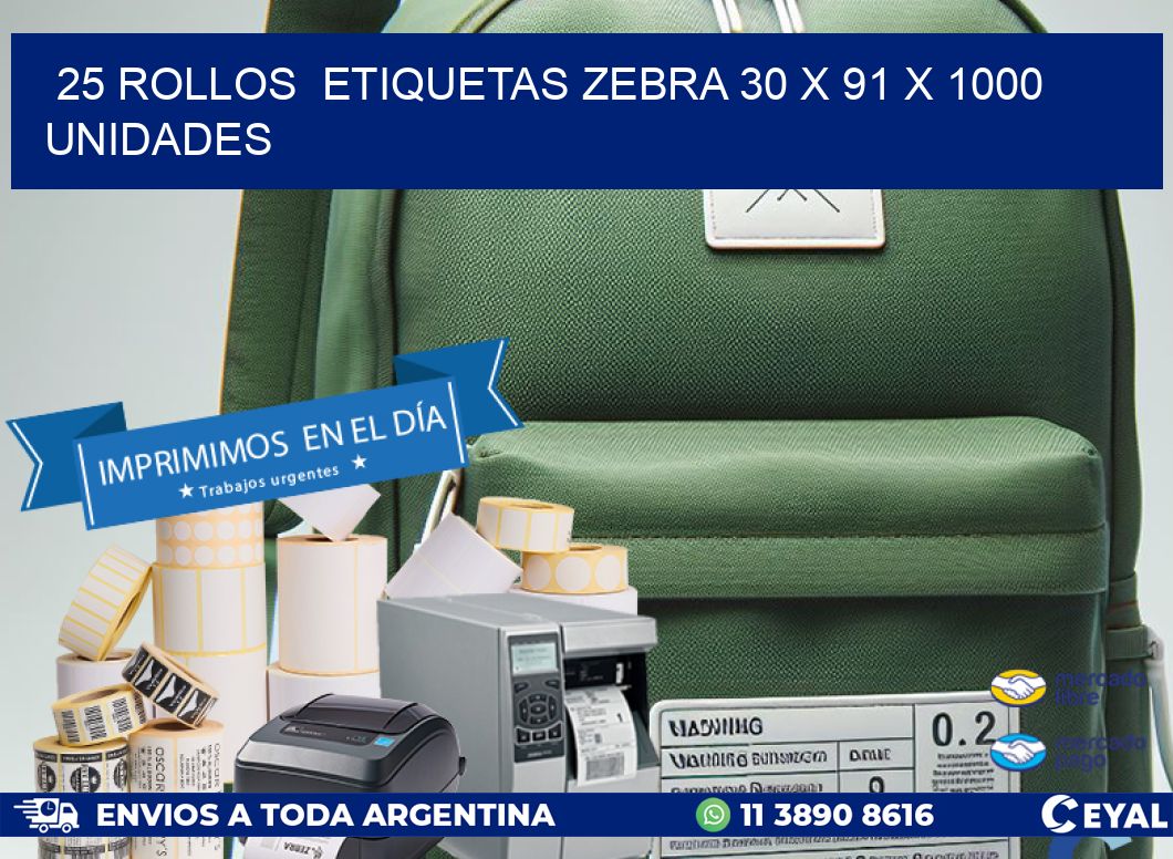 25 ROLLOS  ETIQUETAS ZEBRA 30 x 91 X 1000 UNIDADES