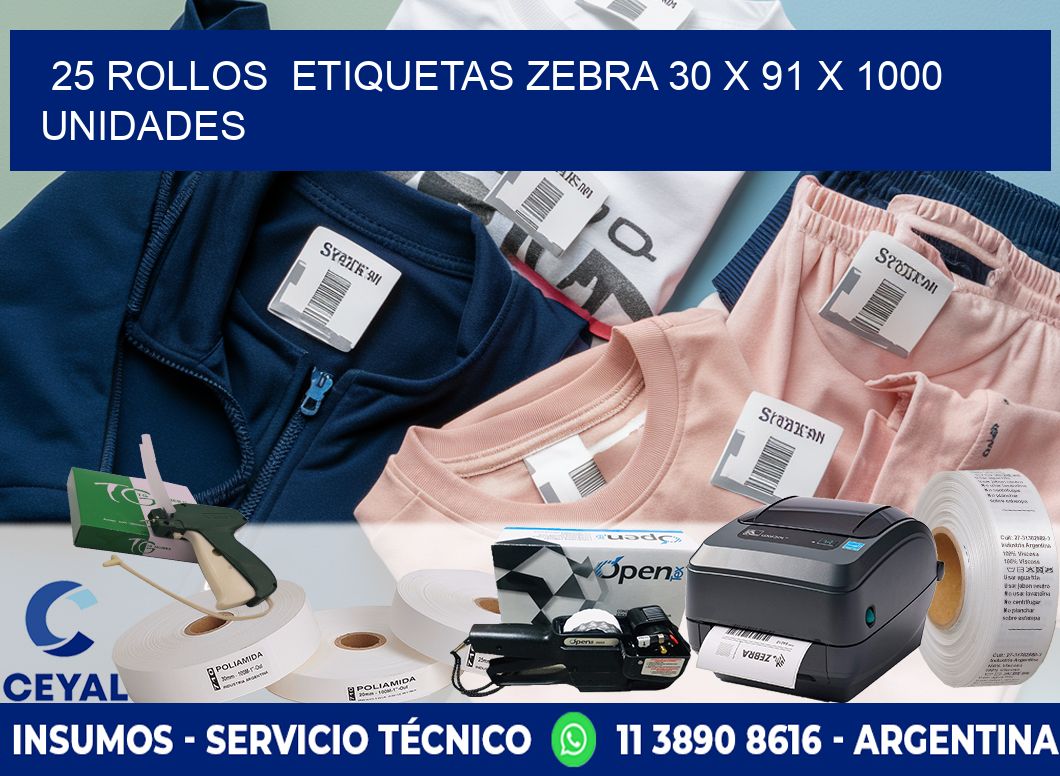 25 ROLLOS  ETIQUETAS ZEBRA 30 x 91 X 1000 UNIDADES