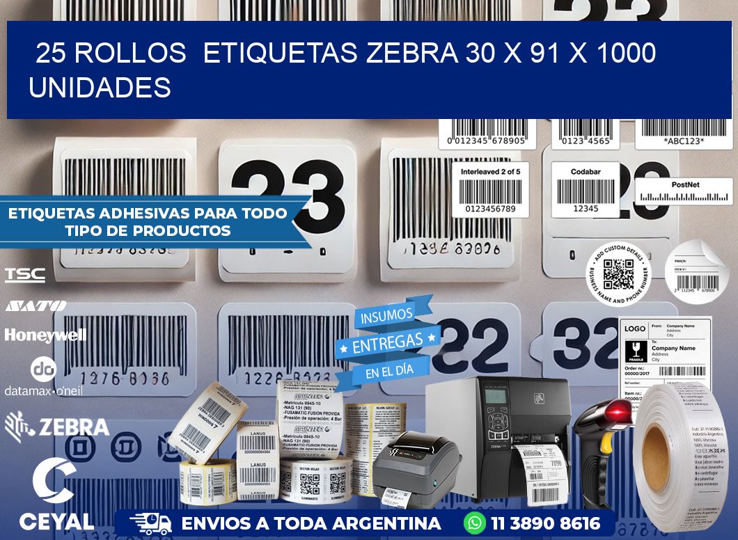 25 ROLLOS  ETIQUETAS ZEBRA 30 x 91 X 1000 UNIDADES