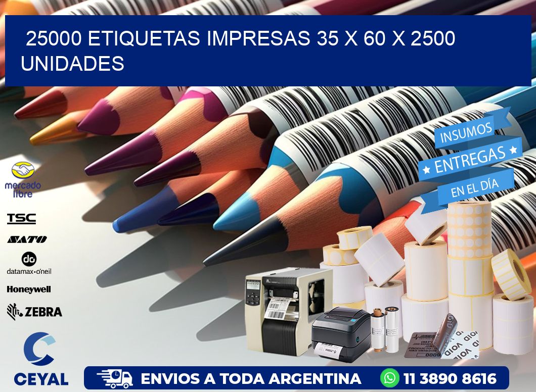 25000 ETIQUETAS IMPRESAS 35 x 60 X 2500 UNIDADES