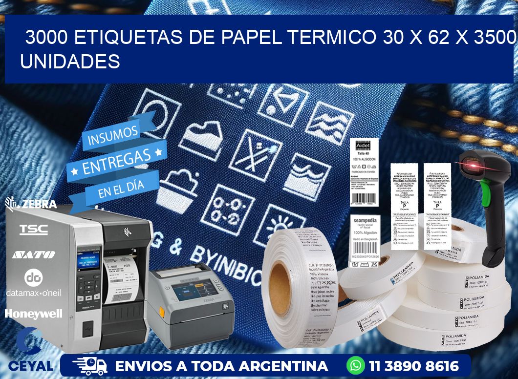 3000 ETIQUETAS DE PAPEL TERMICO 30 x 62 X 3500 UNIDADES