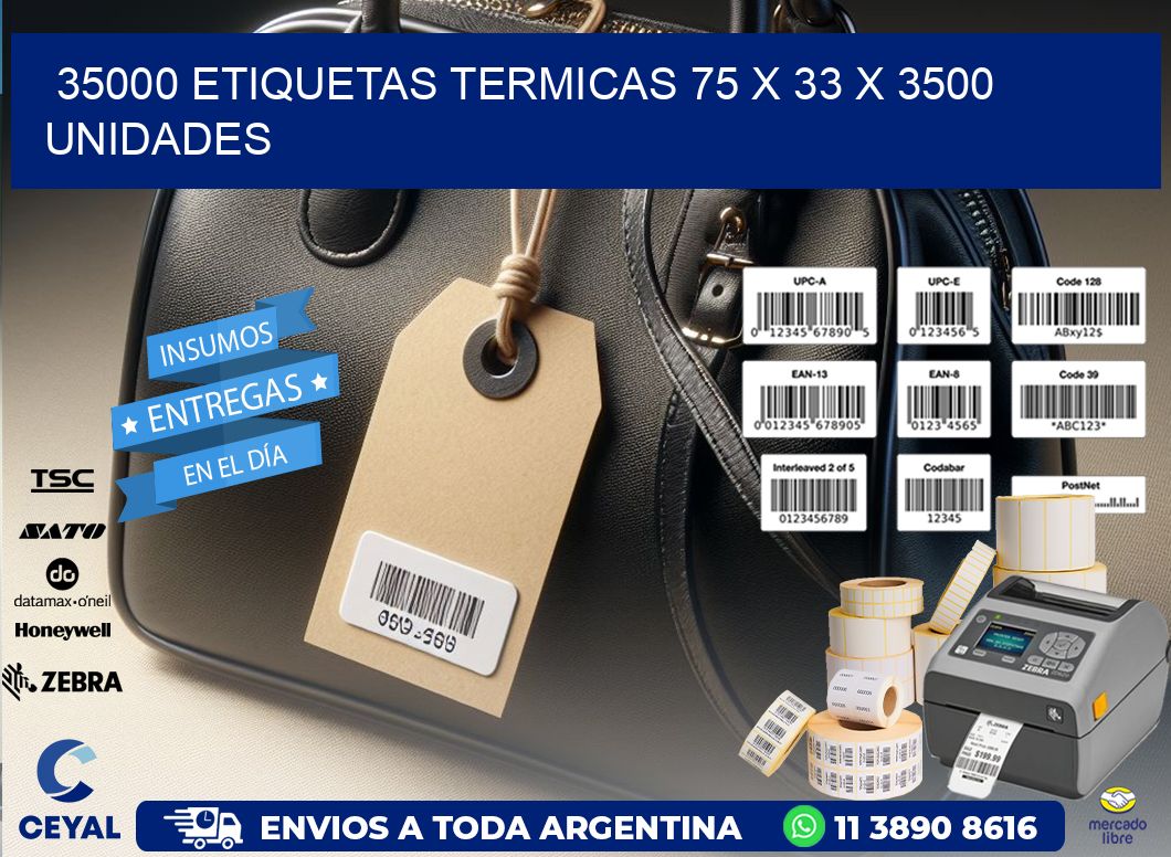 35000 ETIQUETAS TERMICAS 75 x 33 X 3500 UNIDADES