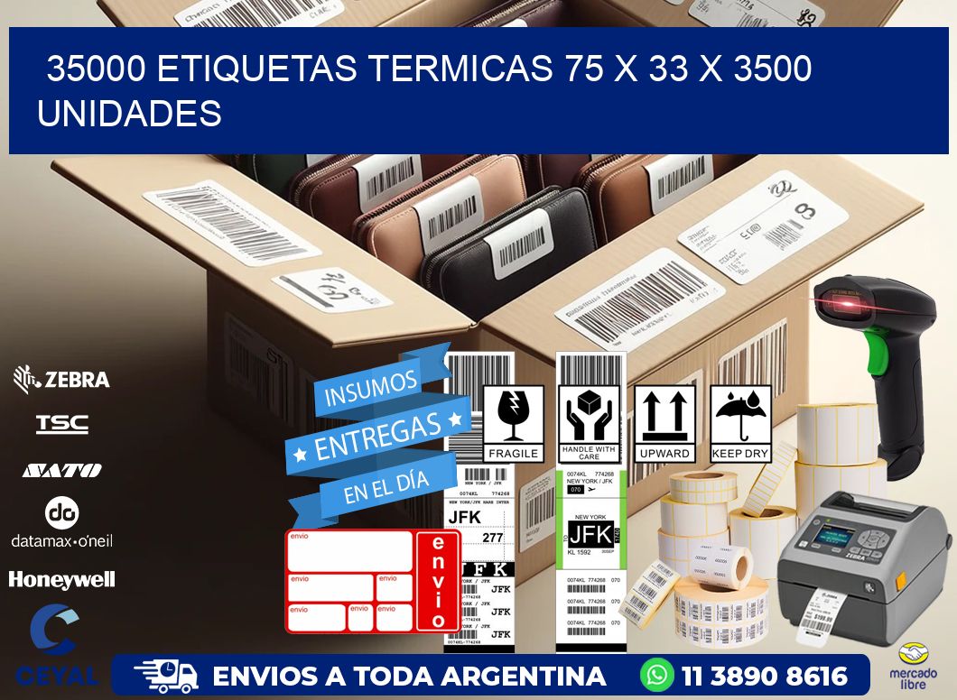 35000 ETIQUETAS TERMICAS 75 x 33 X 3500 UNIDADES