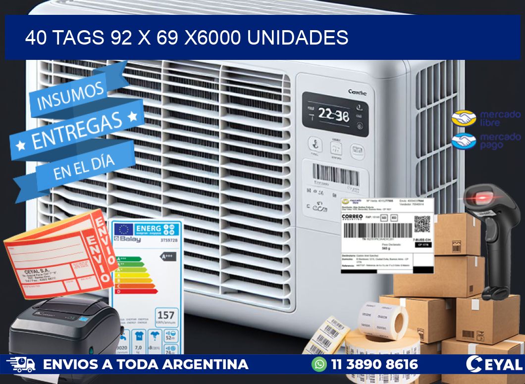 40 TAGS 92 x 69 X6000 UNIDADES