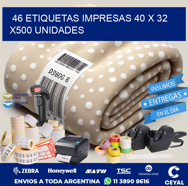 46 ETIQUETAS IMPRESAS 40 x 32 x500 UNIDADES