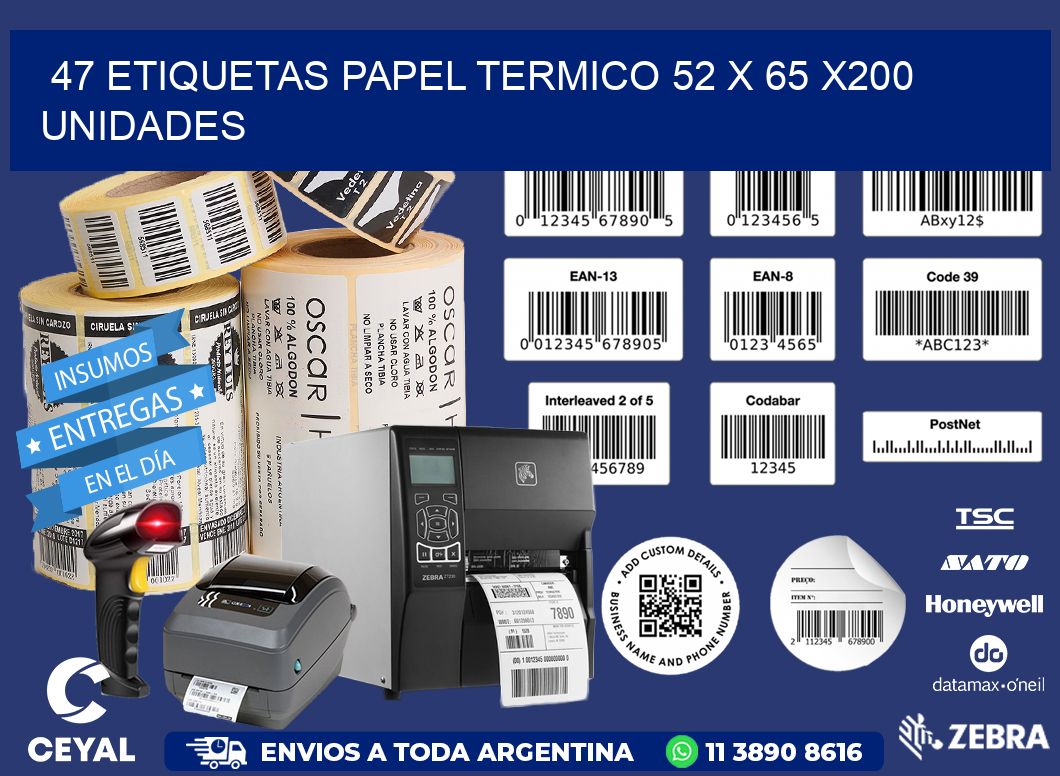 47 ETIQUETAS PAPEL TERMICO 52 x 65 x200 UNIDADES