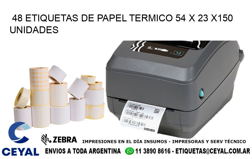 48 ETIQUETAS DE PAPEL TERMICO 54 x 23 x150 UNIDADES