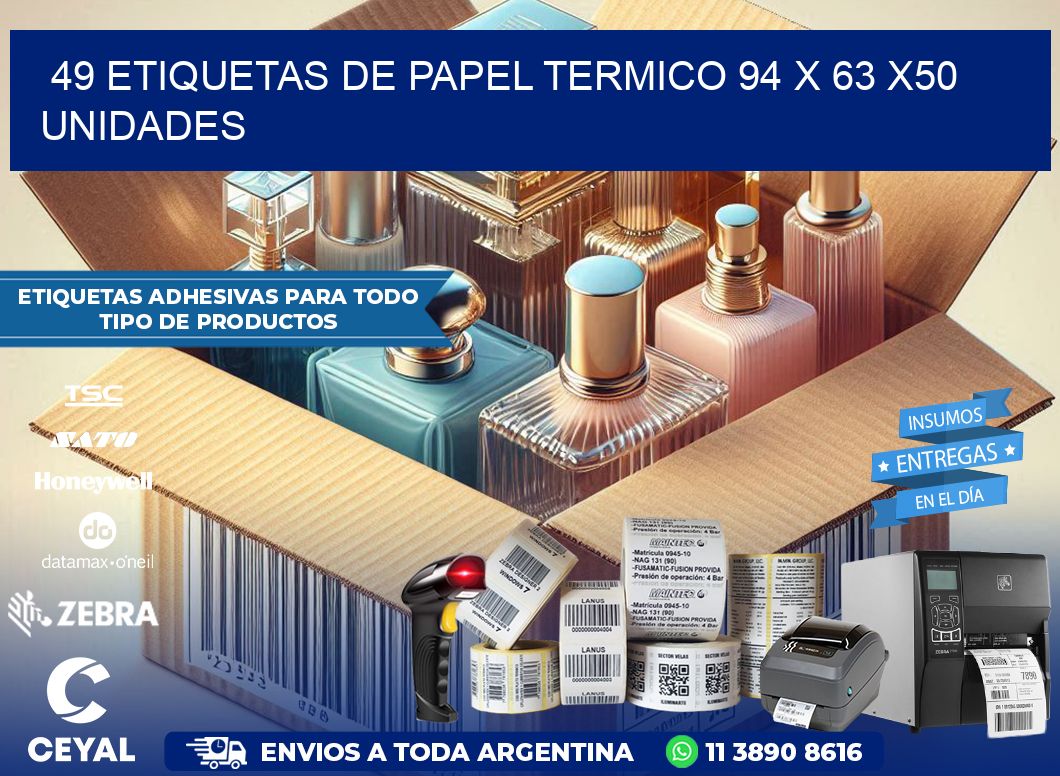 49 ETIQUETAS DE PAPEL TERMICO 94 x 63 x50 UNIDADES