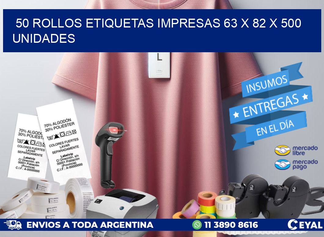 50 ROLLOS ETIQUETAS IMPRESAS 63 x 82 X 500 UNIDADES