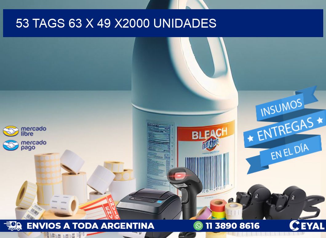 53 TAGS 63 x 49 X2000 UNIDADES