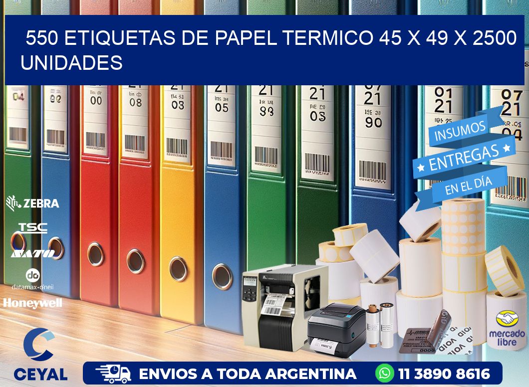 550 ETIQUETAS DE PAPEL TERMICO 45 x 49 X 2500 UNIDADES