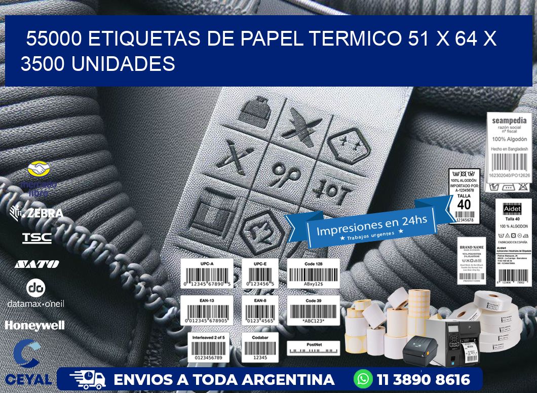 55000 ETIQUETAS DE PAPEL TERMICO 51 x 64 X 3500 UNIDADES