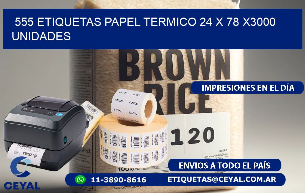 555 ETIQUETAS PAPEL TERMICO 24 x 78 X3000 UNIDADES