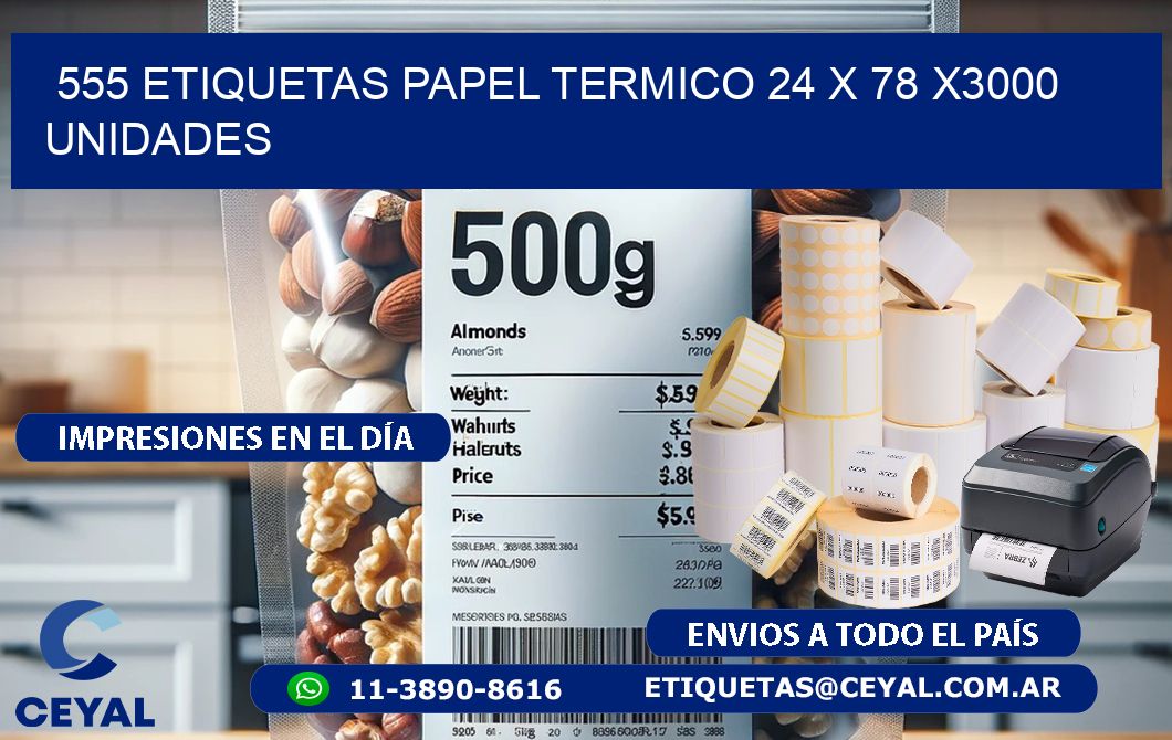 555 ETIQUETAS PAPEL TERMICO 24 x 78 X3000 UNIDADES