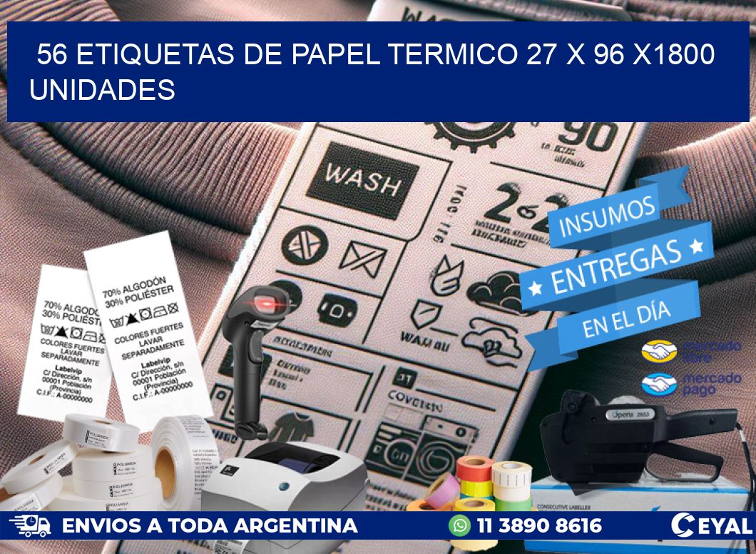 56 ETIQUETAS DE PAPEL TERMICO 27 x 96 X1800 UNIDADES