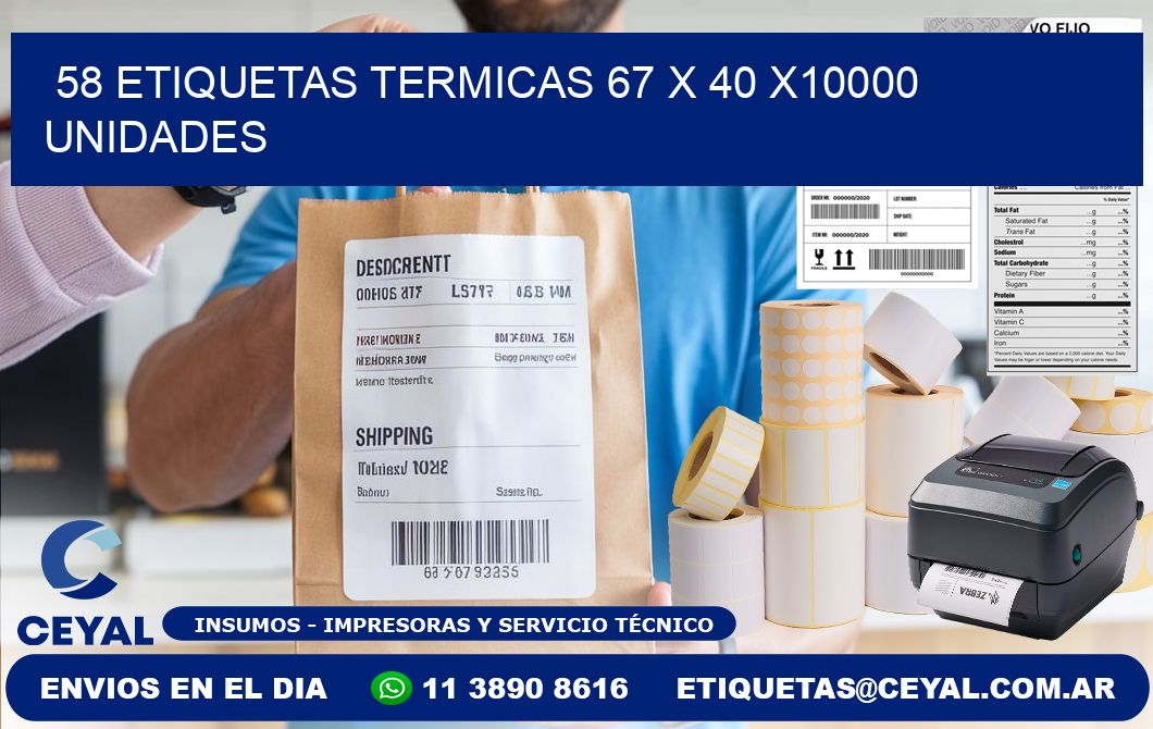 58 ETIQUETAS TERMICAS 67 x 40 X10000 UNIDADES