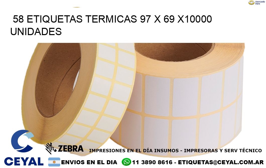 58 ETIQUETAS TERMICAS 97 x 69 X10000 UNIDADES