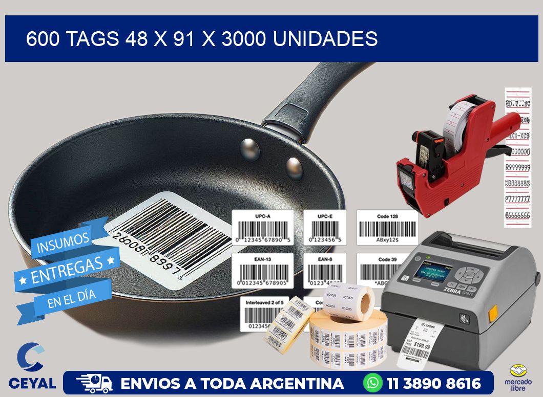 600 TAGS 48 x 91 X 3000 UNIDADES