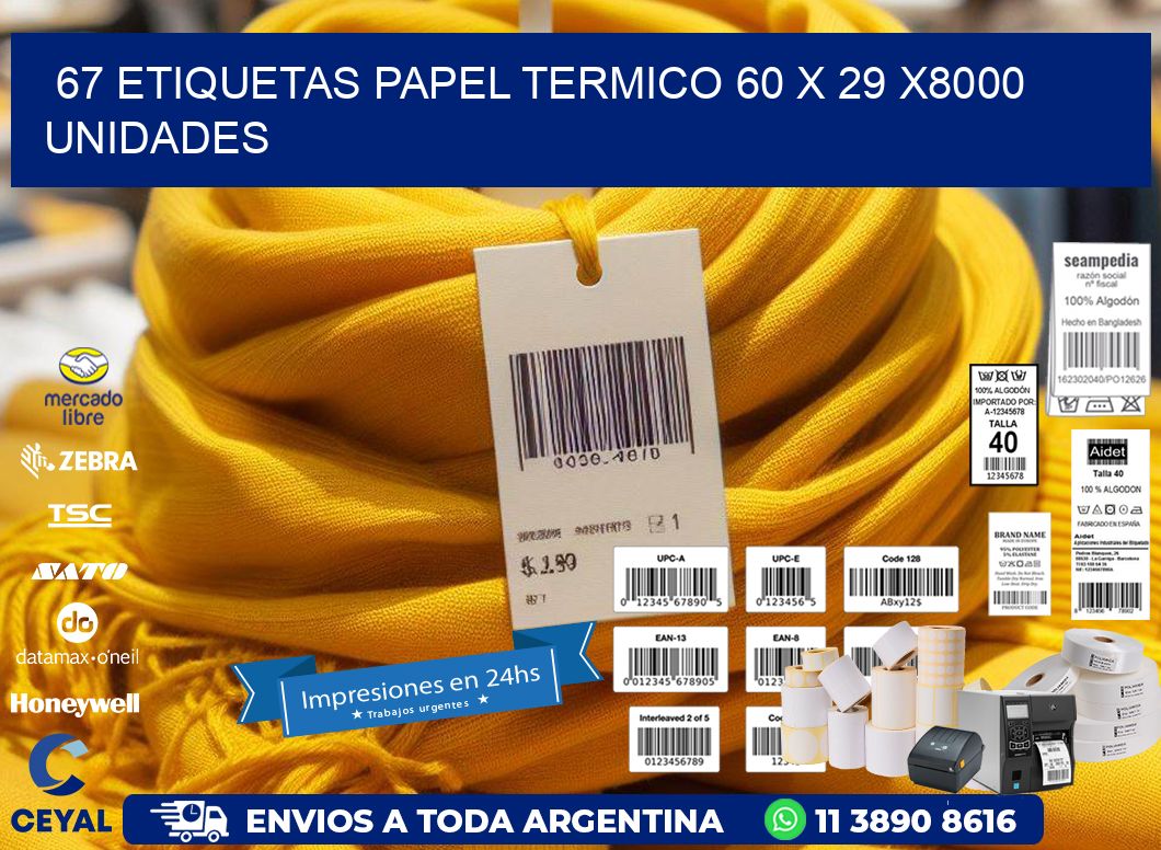 67 ETIQUETAS PAPEL TERMICO 60 x 29 X8000 UNIDADES