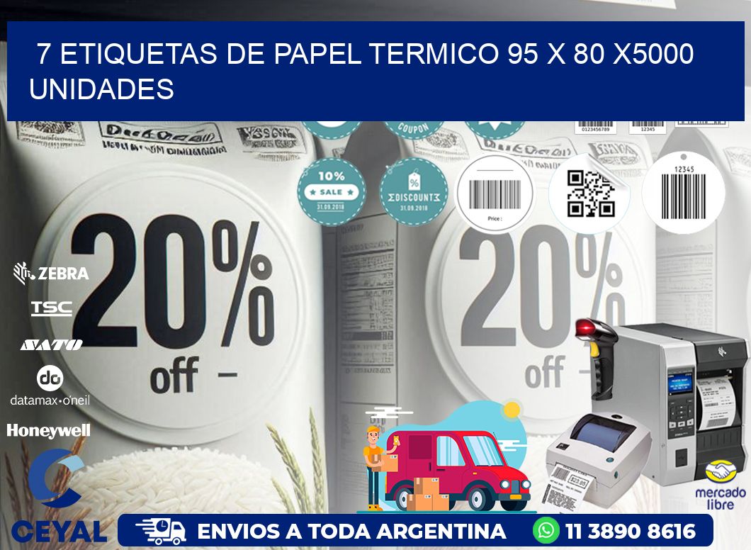7 ETIQUETAS DE PAPEL TERMICO 95 x 80 X5000 UNIDADES