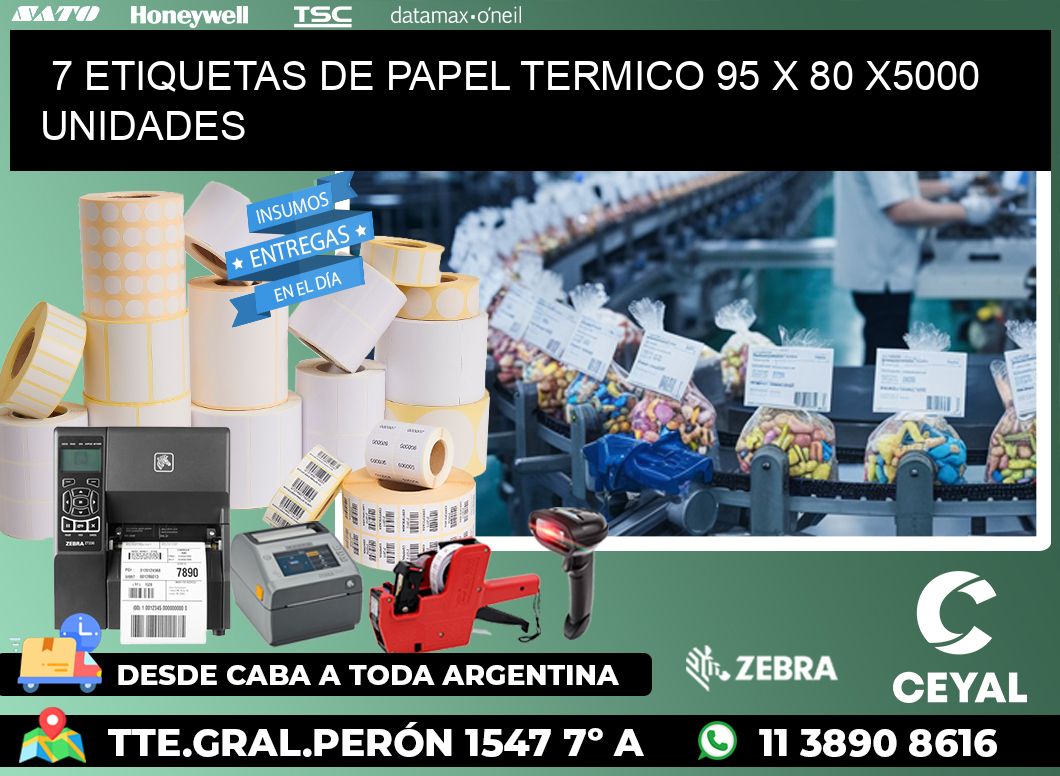 7 ETIQUETAS DE PAPEL TERMICO 95 x 80 X5000 UNIDADES
