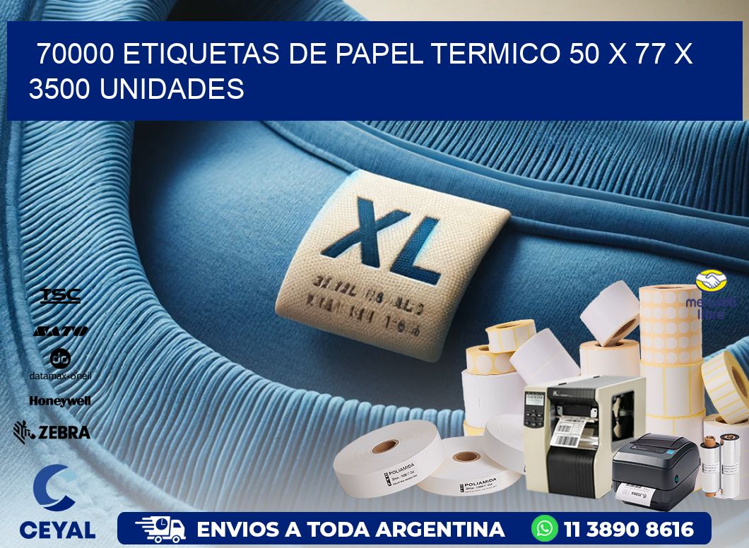 70000 ETIQUETAS DE PAPEL TERMICO 50 x 77 X 3500 UNIDADES