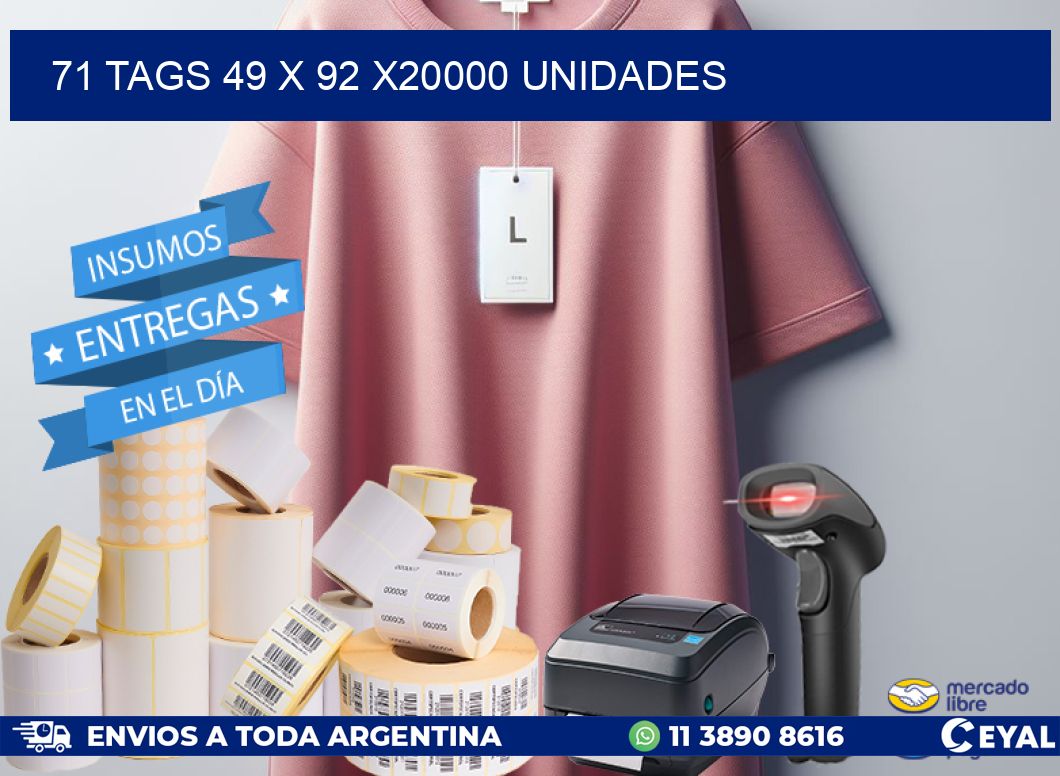 71 TAGS 49 x 92 X20000 UNIDADES