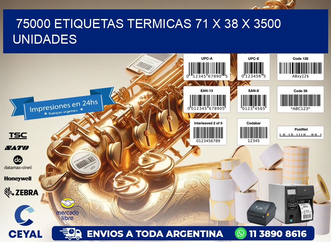 75000 ETIQUETAS TERMICAS 71 x 38 X 3500 UNIDADES