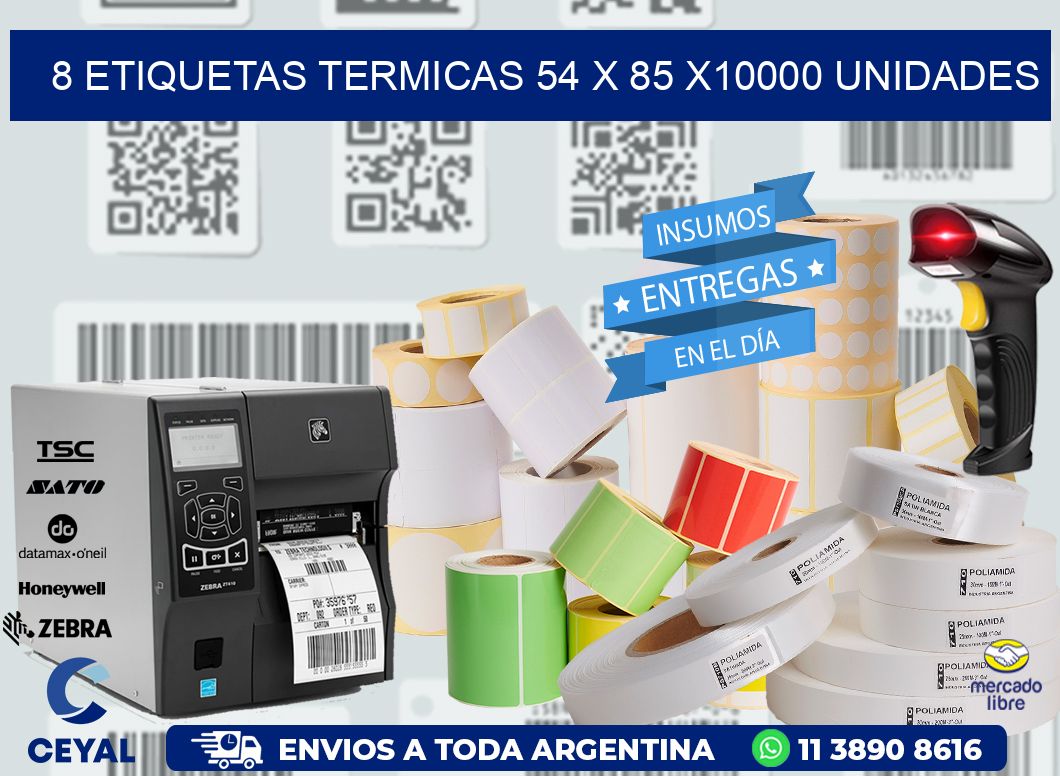 8 ETIQUETAS TERMICAS 54 x 85 X10000 UNIDADES