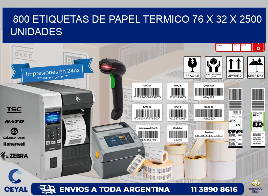 800 ETIQUETAS DE PAPEL TERMICO 76 x 32 X 2500 UNIDADES