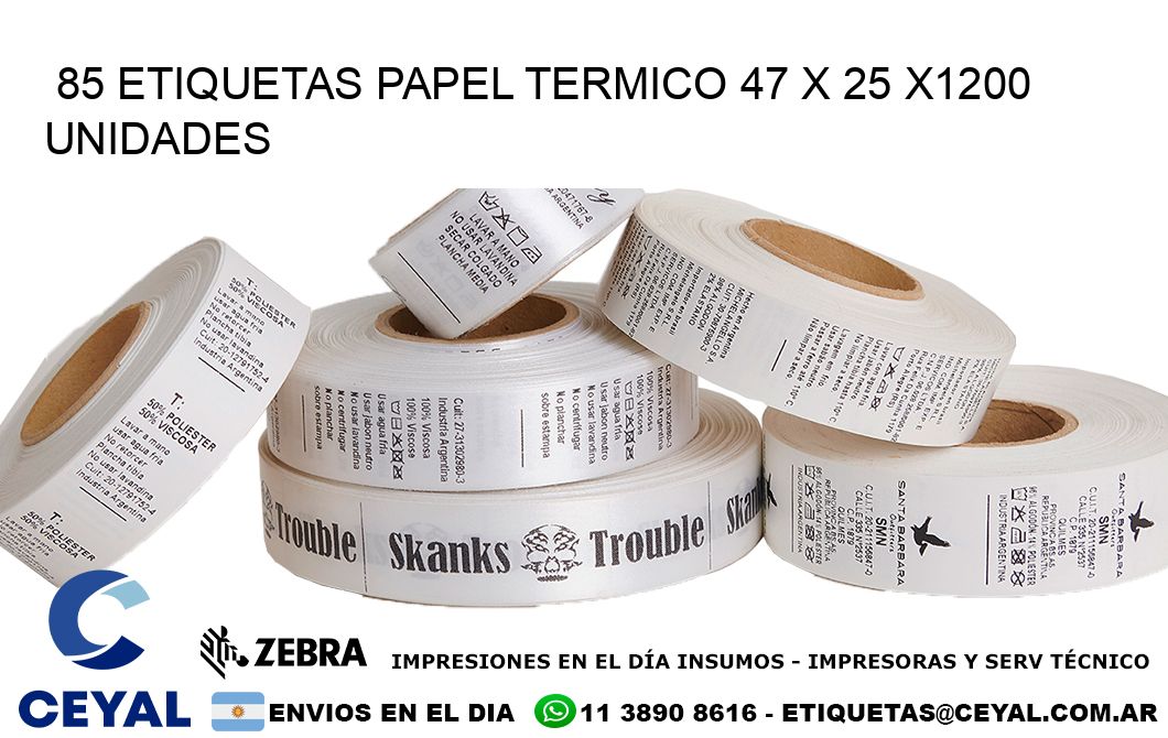 85 ETIQUETAS PAPEL TERMICO 47 x 25 X1200 UNIDADES