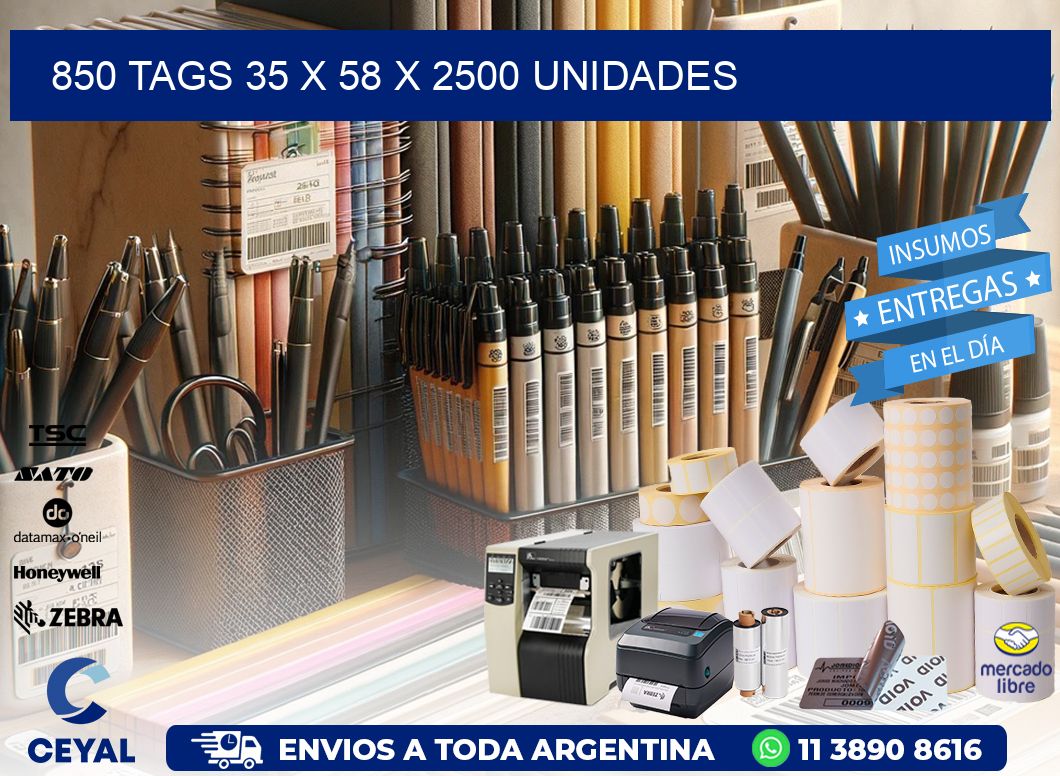 850 TAGS 35 x 58 X 2500 UNIDADES