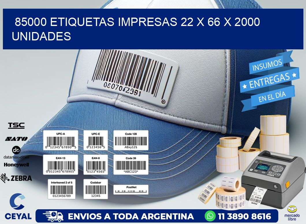 85000 ETIQUETAS IMPRESAS 22 x 66 X 2000 UNIDADES